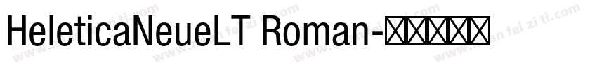 HeleticaNeueLT Roman字体转换